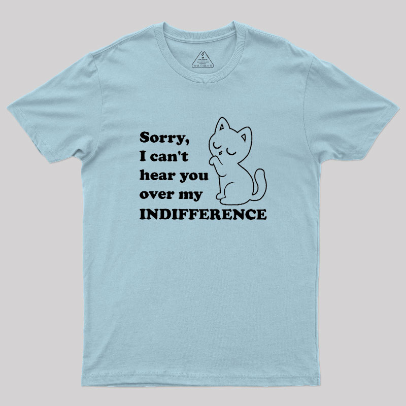 Cat Indifference Cute Irony Geek T-Shirt
