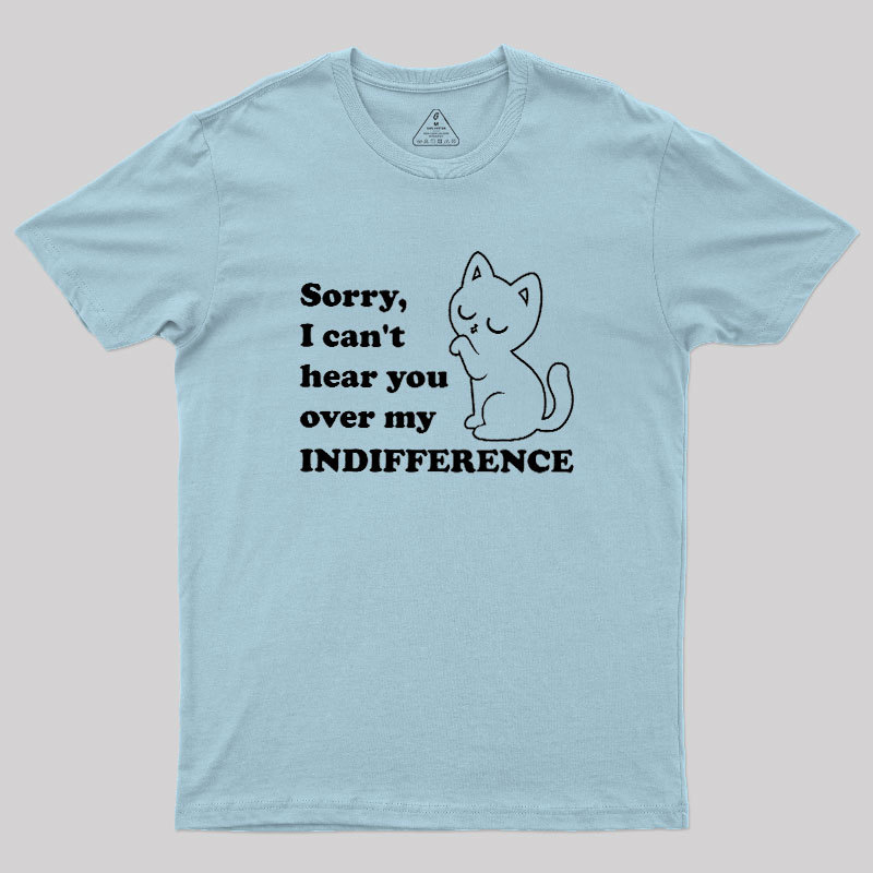 Cat Indifference Cute Irony Geek T-Shirt