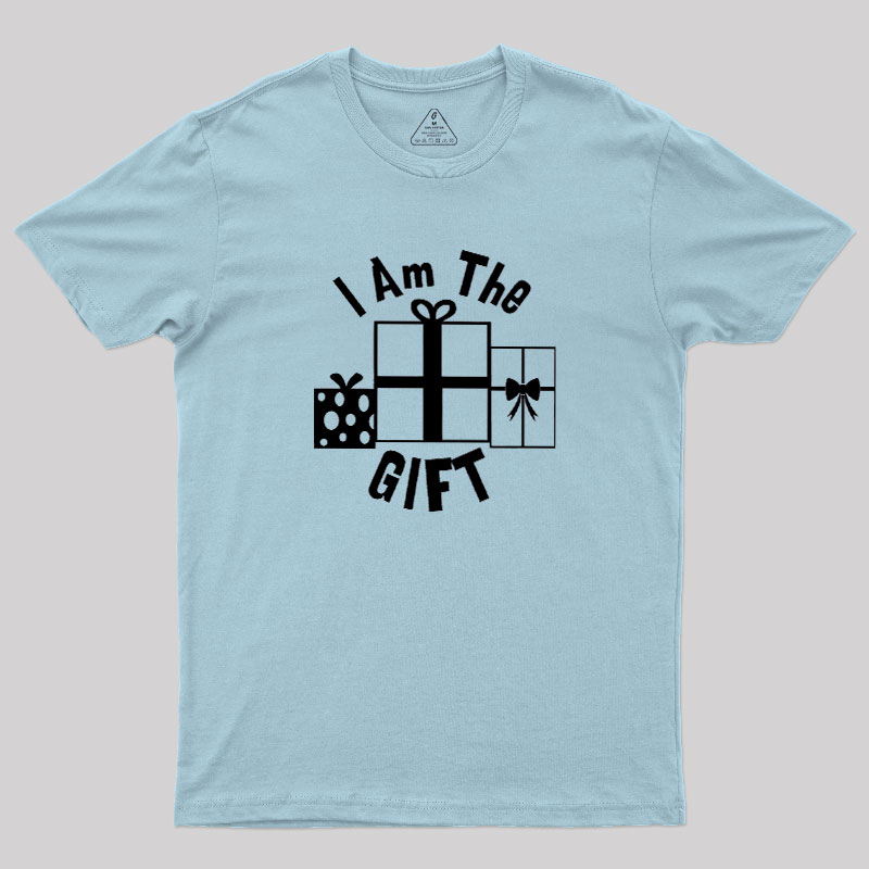 I Am The Gift Geek T-Shirt