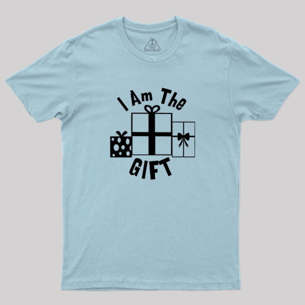 I Am The Gift Geek T-Shirt
