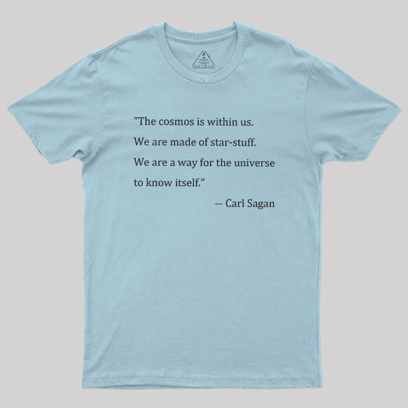 We Are Made Of Star-stuff Geek T-Shirt