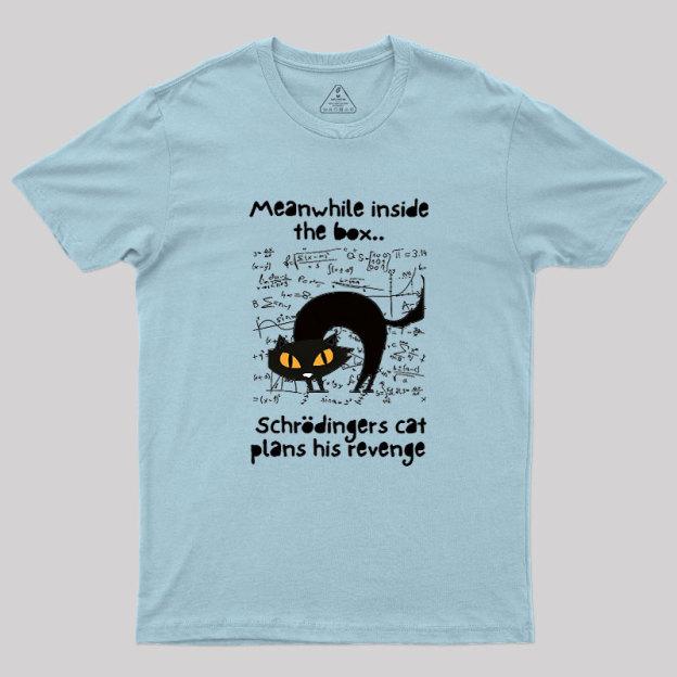 Schrodingers Cat Revenge Geek T-Shirt