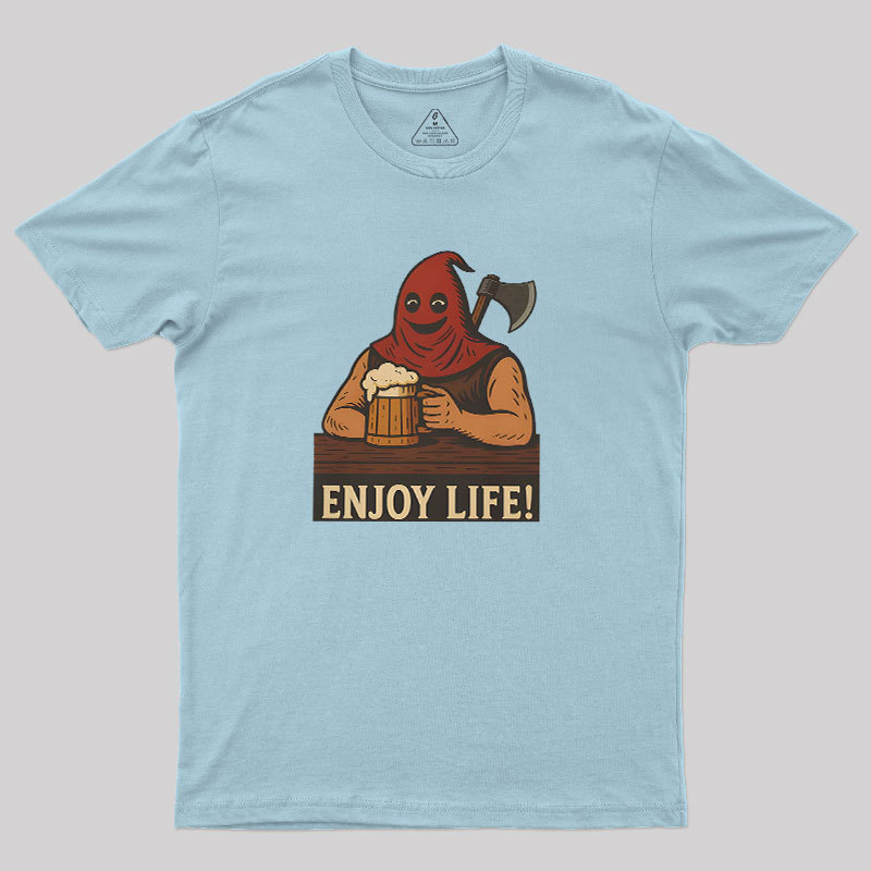 Enjoy Life Geek T-Shirt