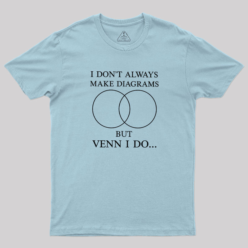 I Don't Always Do Diagrams But Venn I Do Geek T-Shirt