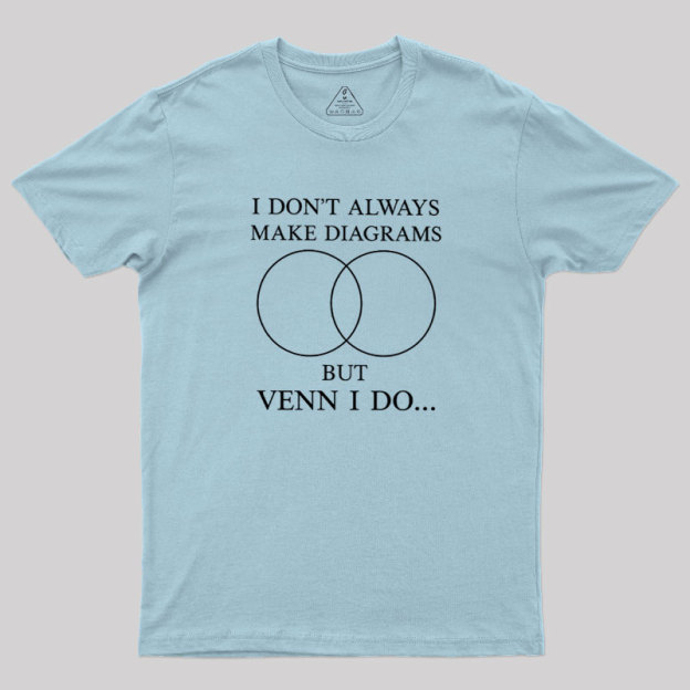 I Don't Always Do Diagrams But Venn I Do Geek T-Shirt