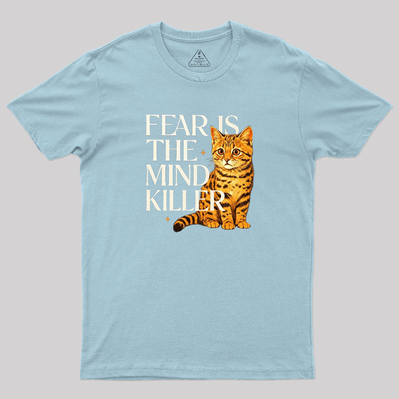 Fear Is The Mind Killer Cat Geek T-Shirt