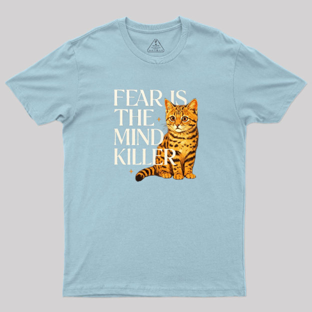 Fear Is The Mind Killer Cat Geek T-Shirt