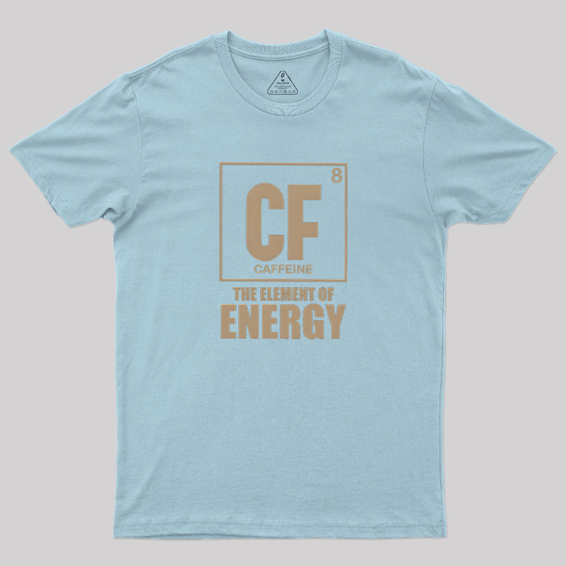 Caffeine The Element Of Energy Geek T-Shirt