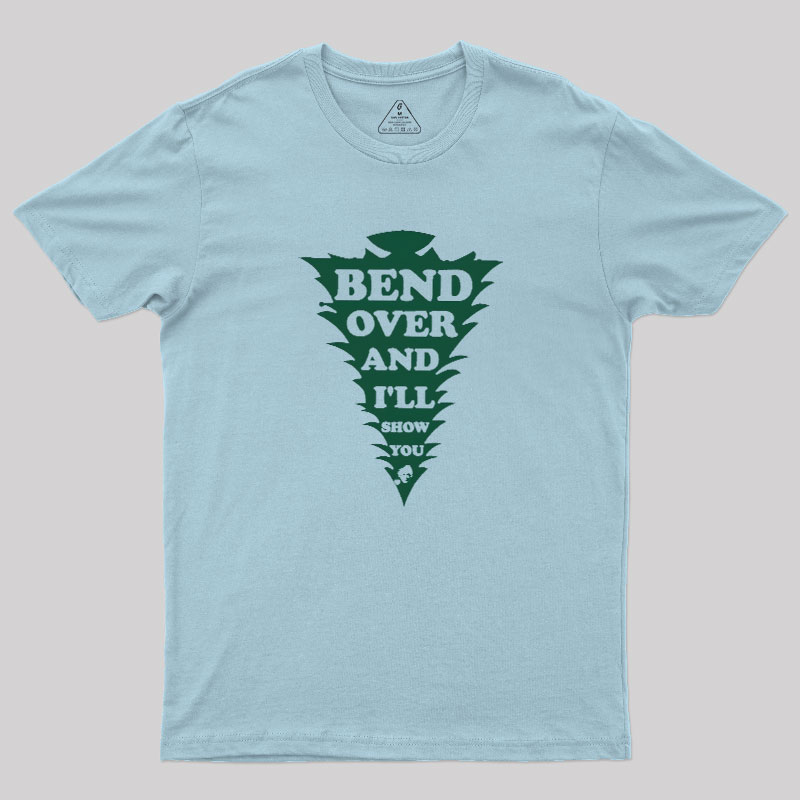 Bend Over And I'll Show You Geek T-Shirt