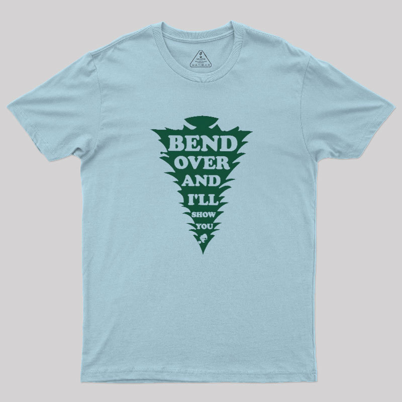 Bend Over And I'll Show You Geek T-Shirt