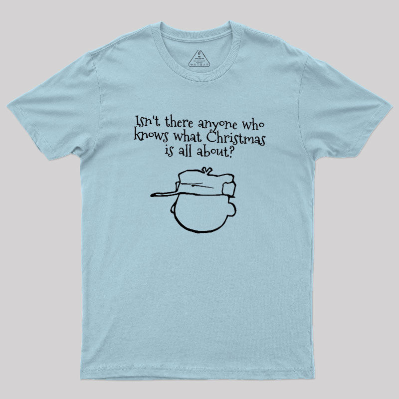 What Christmas Is All About Geek T-Shirt