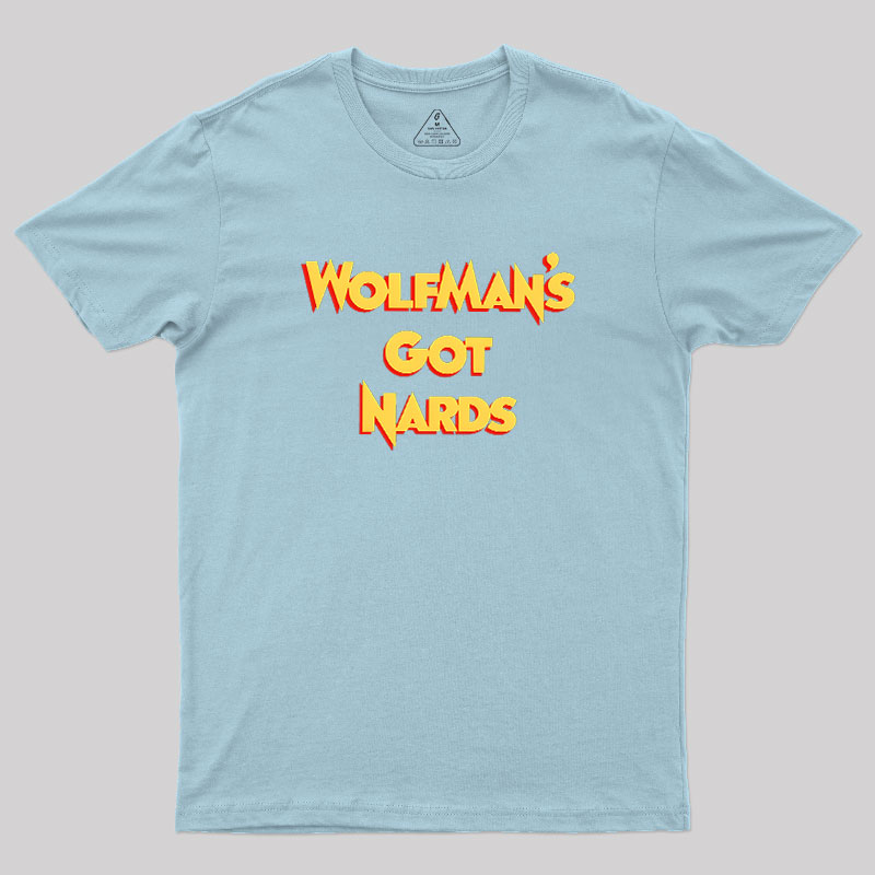 Wolfman��s Nards Geek T-Shirt