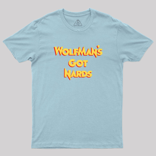 Wolfman��s Nards Geek T-Shirt