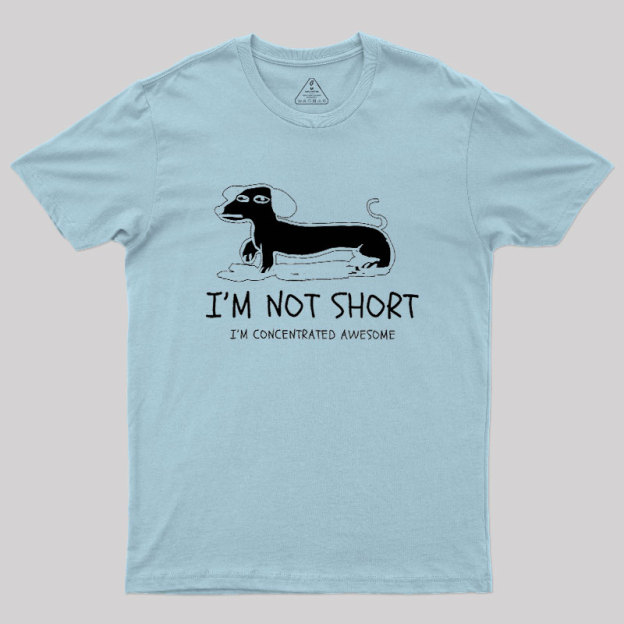 I'm Not Short Geek T-Shirt