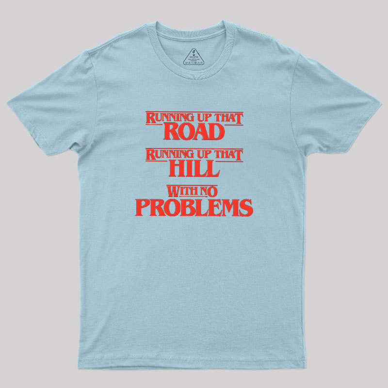 Running To That Road Geek T-Shirt