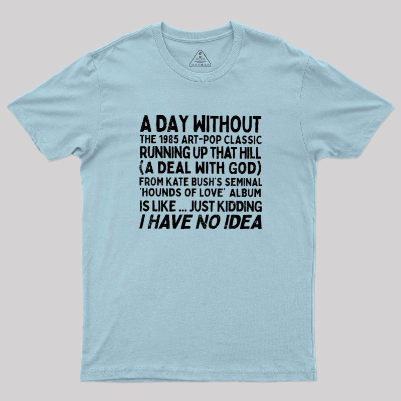 Running Up That Hill Geek T-Shirt