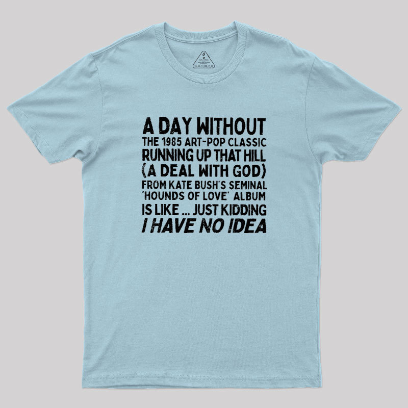 Running Up That Hill Geek T-Shirt