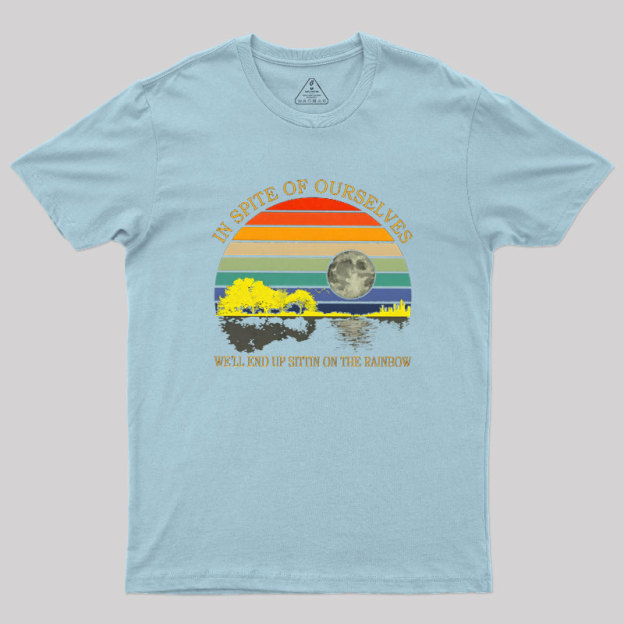 In Spite Of Ourselves Geek T-Shirt