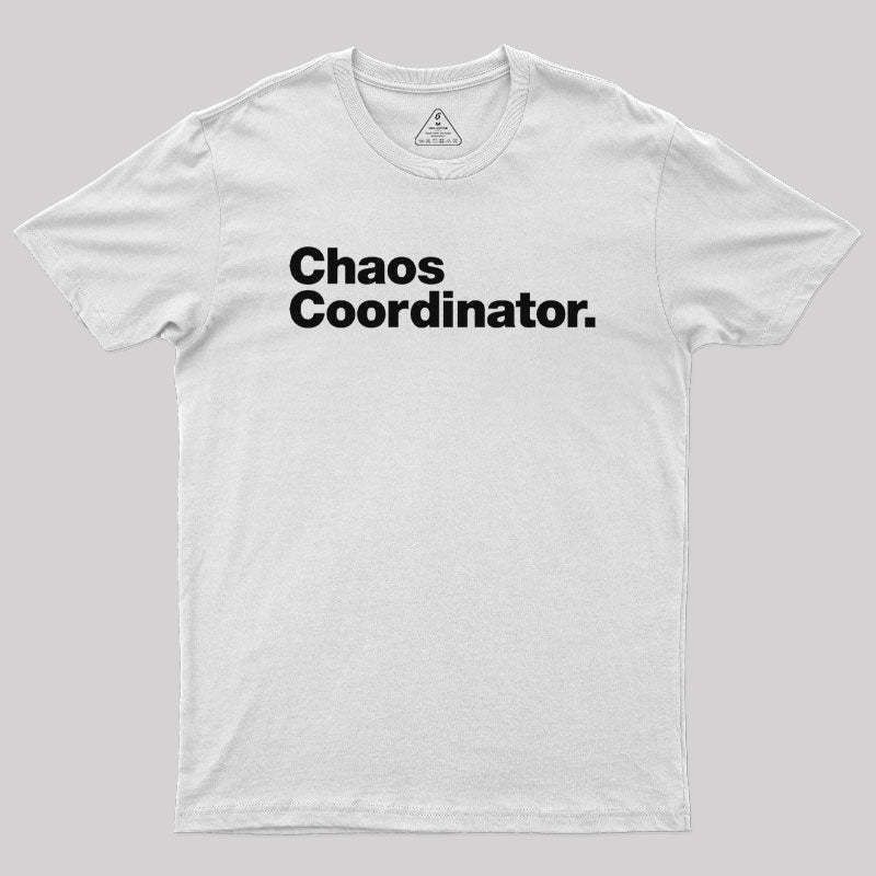 Chaos Coordinator Classic T-Shirt