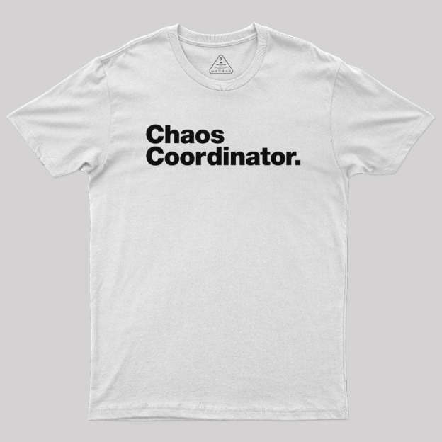 Chaos Coordinator Classic T-Shirt