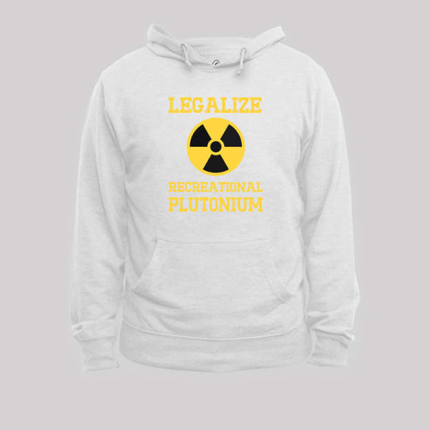 Legalize Recreational Plutonium Geek Hoodie