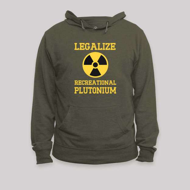 Legalize Recreational Plutonium Geek Hoodie