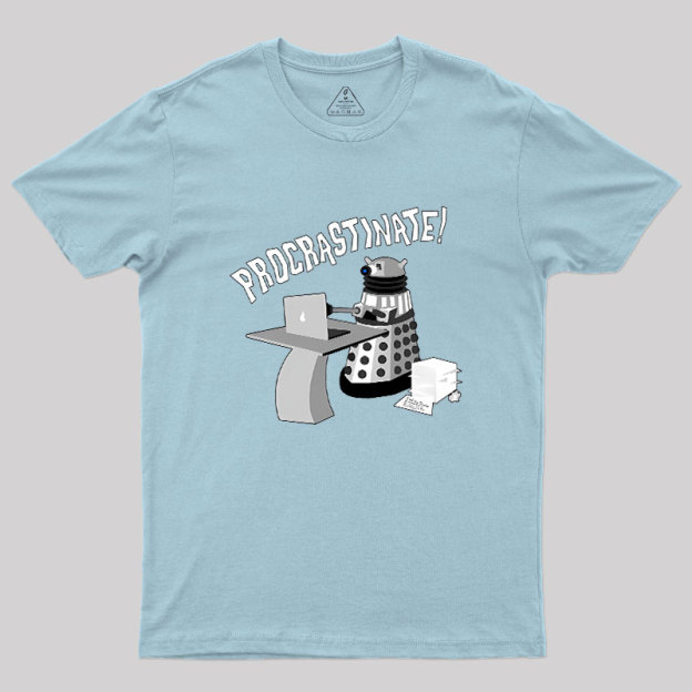 Procrastinate Geek T-Shirt