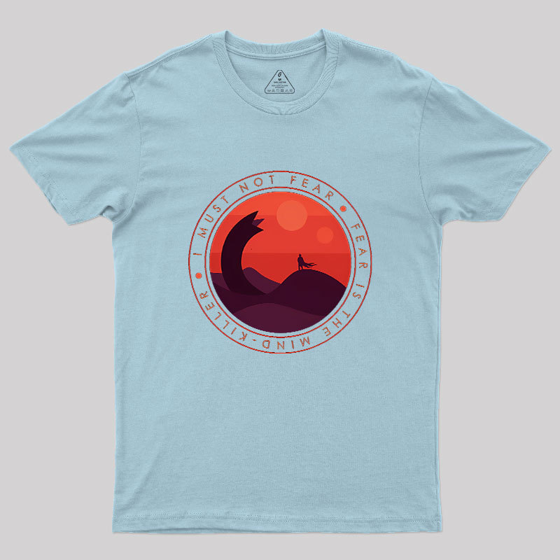 I Must Not Fear Geek T-Shirt
