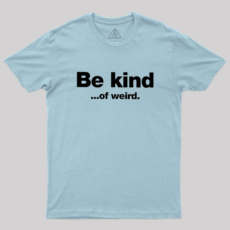 Be Kind Geek T-Shirt