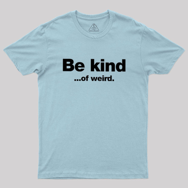 Be Kind Geek T-Shirt