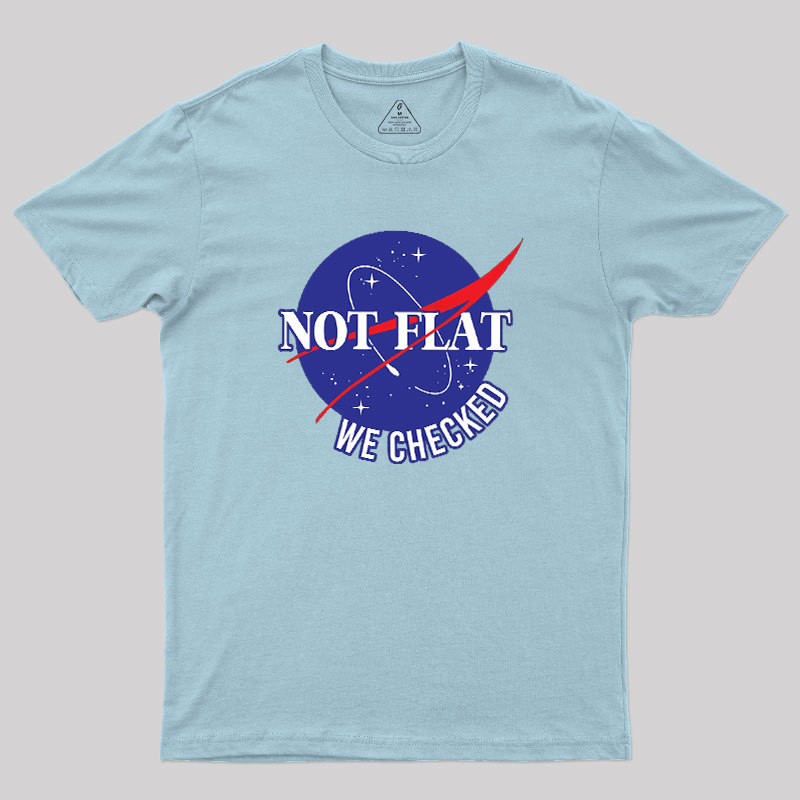 NASA Not Flat We Checked Geek T-Shirt