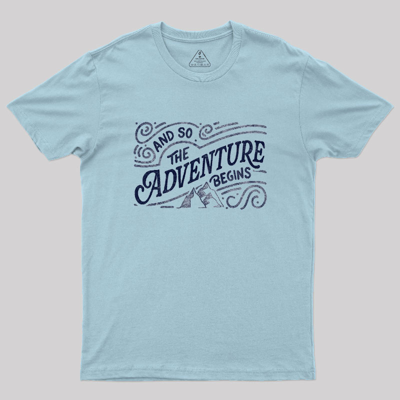 And So The Adventure Begins Geek T-Shirt