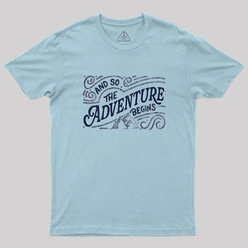 And So The Adventure Begins Geek T-Shirt