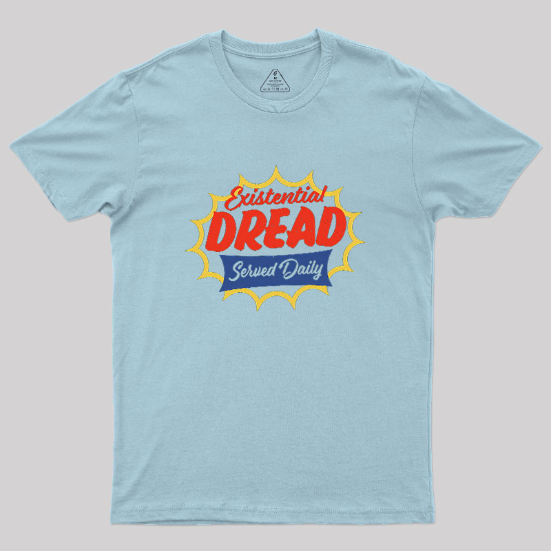 Existential Dread Geek T-Shirt