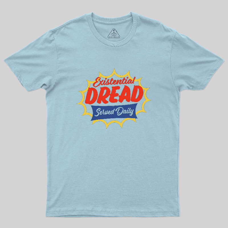 Existential Dread Geek T-Shirt