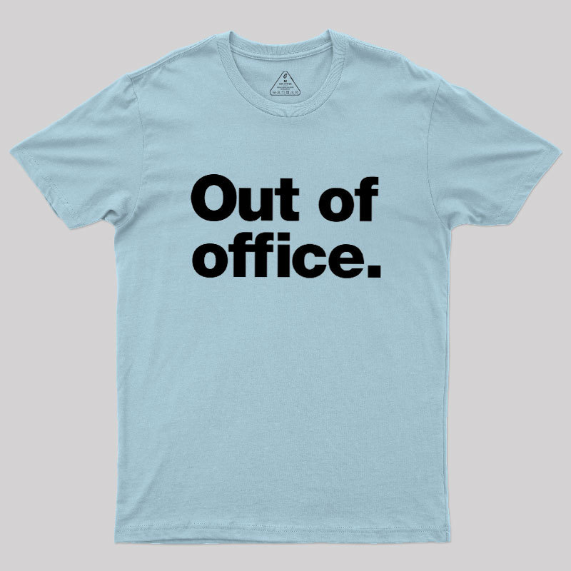 Out Of Office Geek T-Shirt