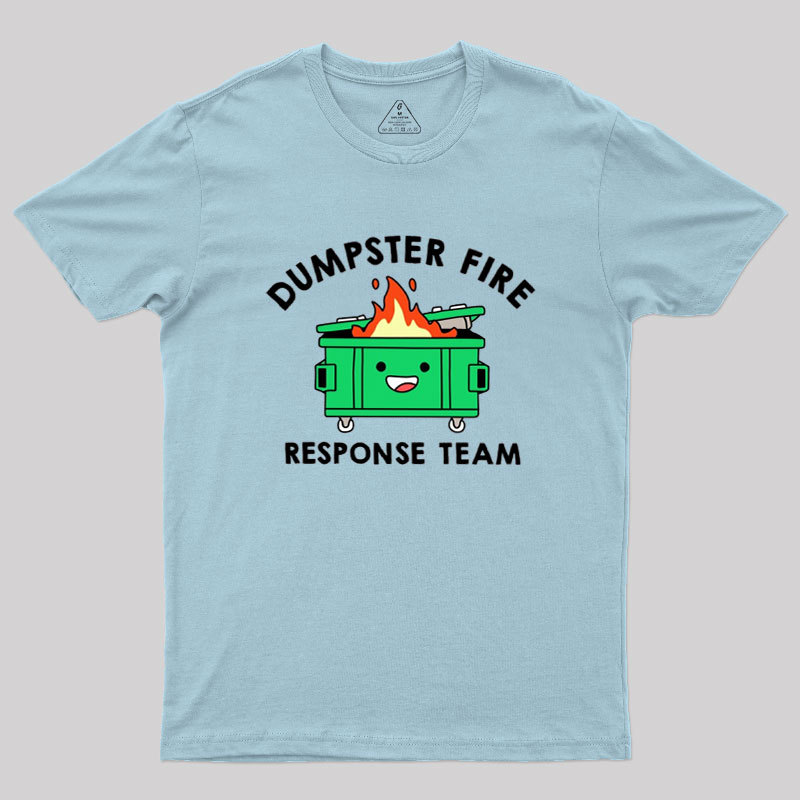 Dumpster Fire Response Team Geek T-Shirt