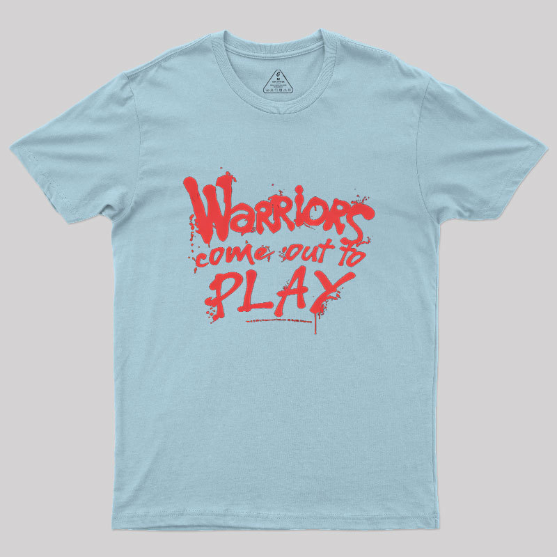 Come Out To Play Warriors Geek T-Shirt