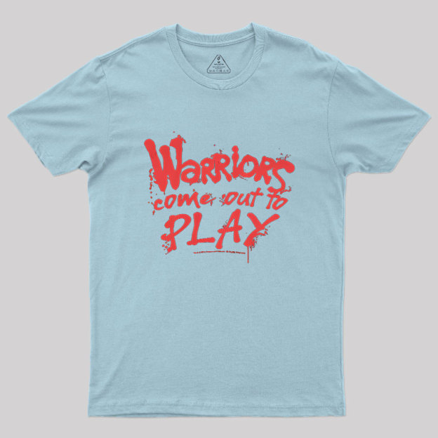 Come Out To Play Warriors Geek T-Shirt
