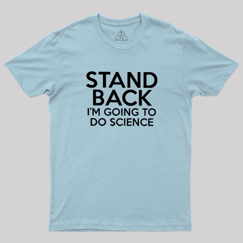 I Am Going To Do Science Geek T-Shirt