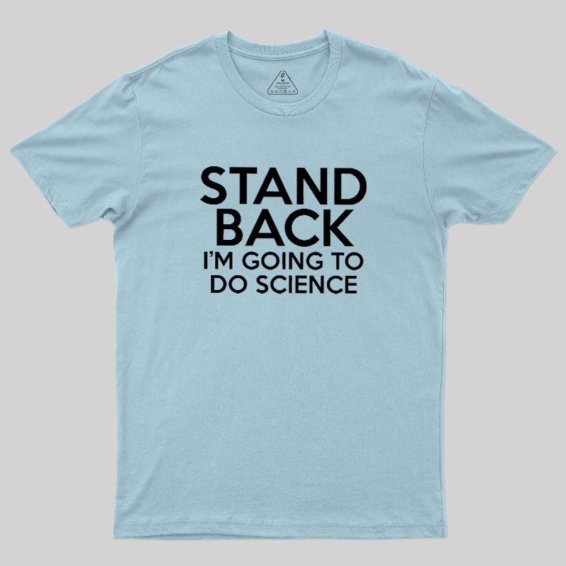 I Am Going To Do Science Geek T-Shirt