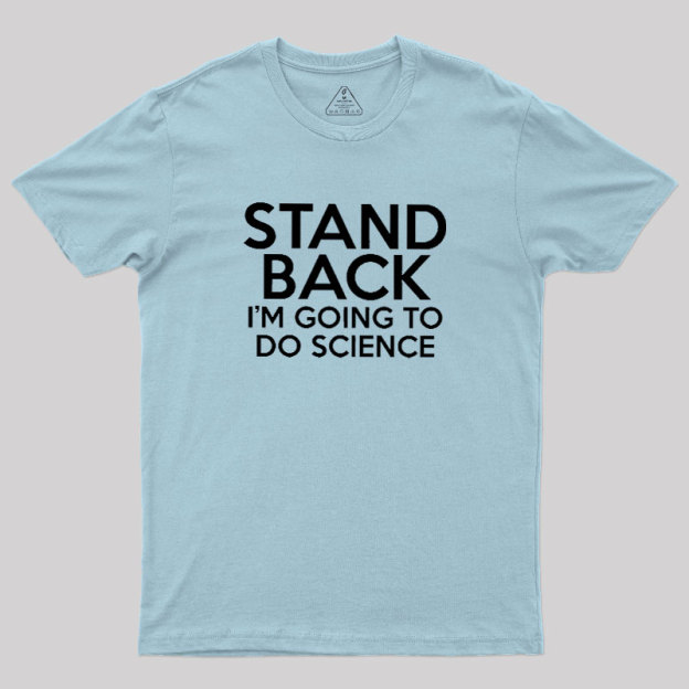 I Am Going To Do Science Geek T-Shirt