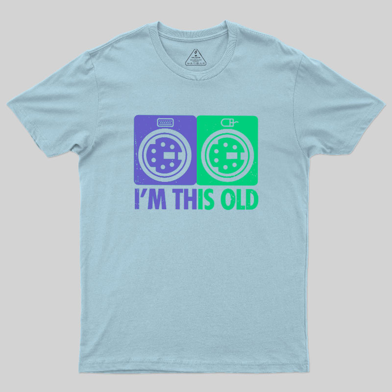 I'm This Old Funny Geek T-Shirt