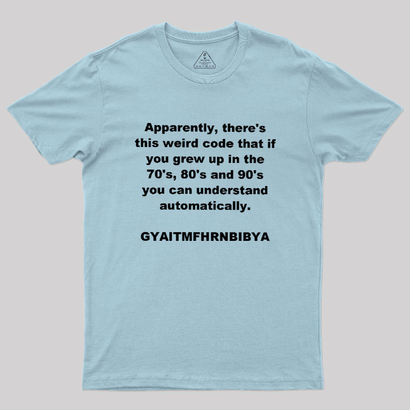 GYAITMFHRNBIBYA Geek T-Shirt
