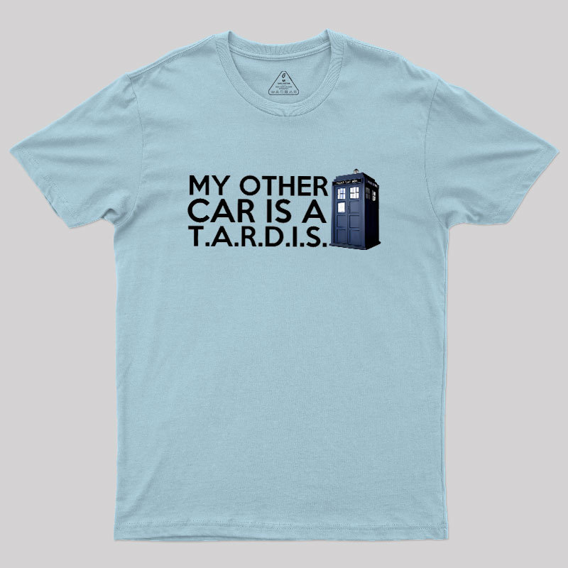 My Other Car Is A TARDIS Geek T-Shirt