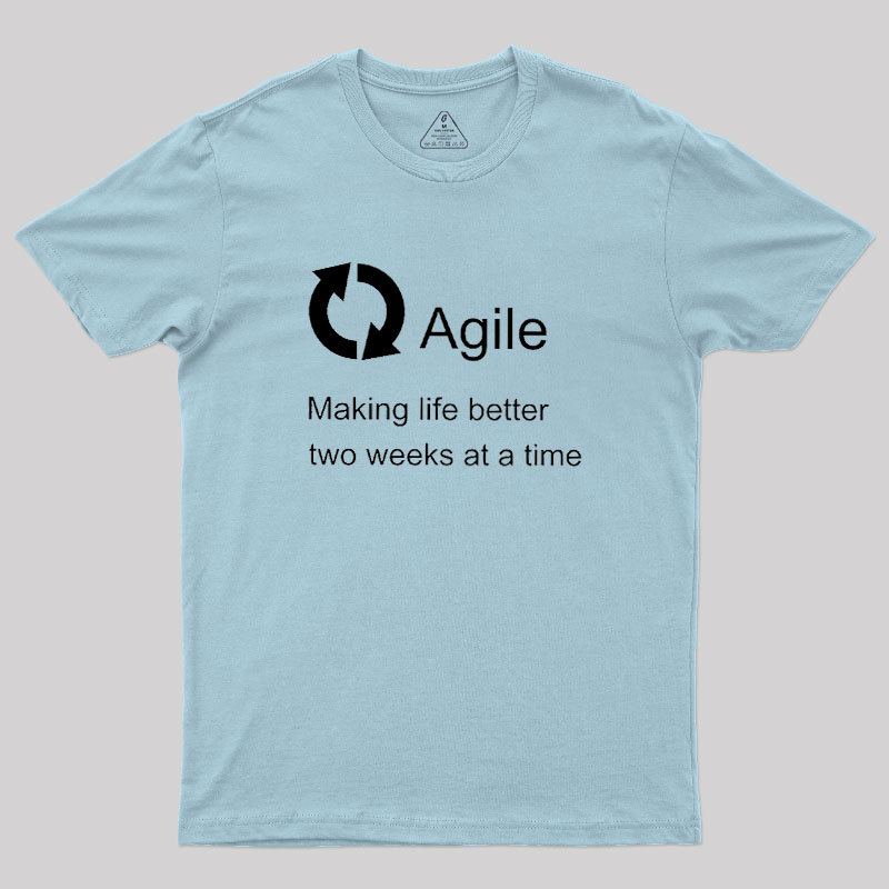 Agile Making Life Better Geek T-Shirt