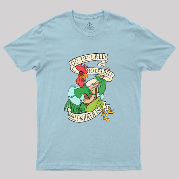 Oo De lally Golly What A Day Geek T-Shirt
