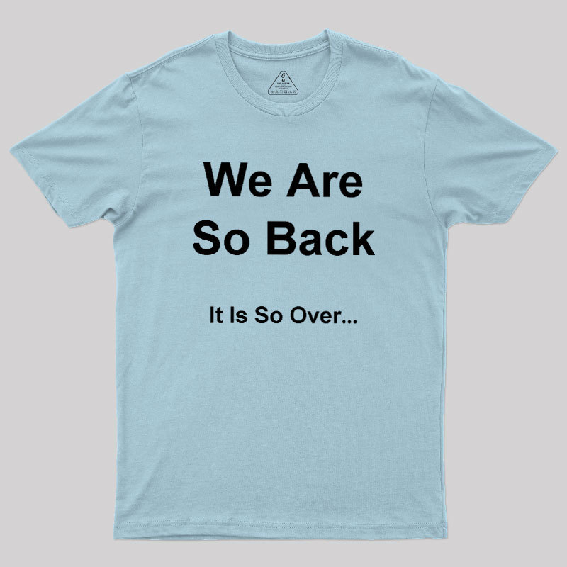 It Is So Over Geek T-Shirt