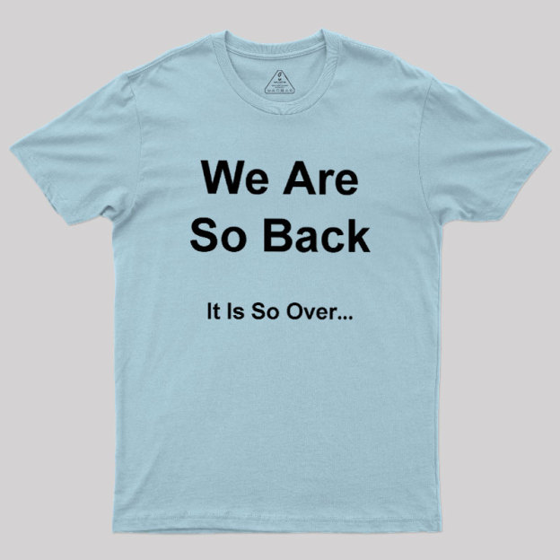 It Is So Over Geek T-Shirt