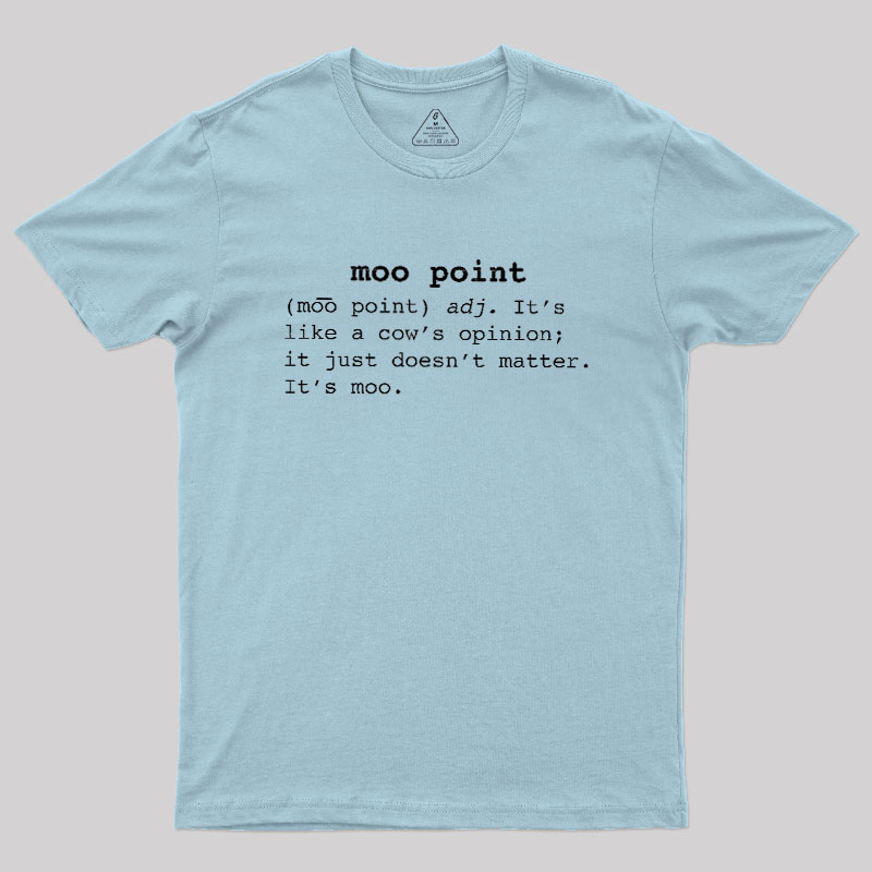 Moo Point Geek T-Shirt